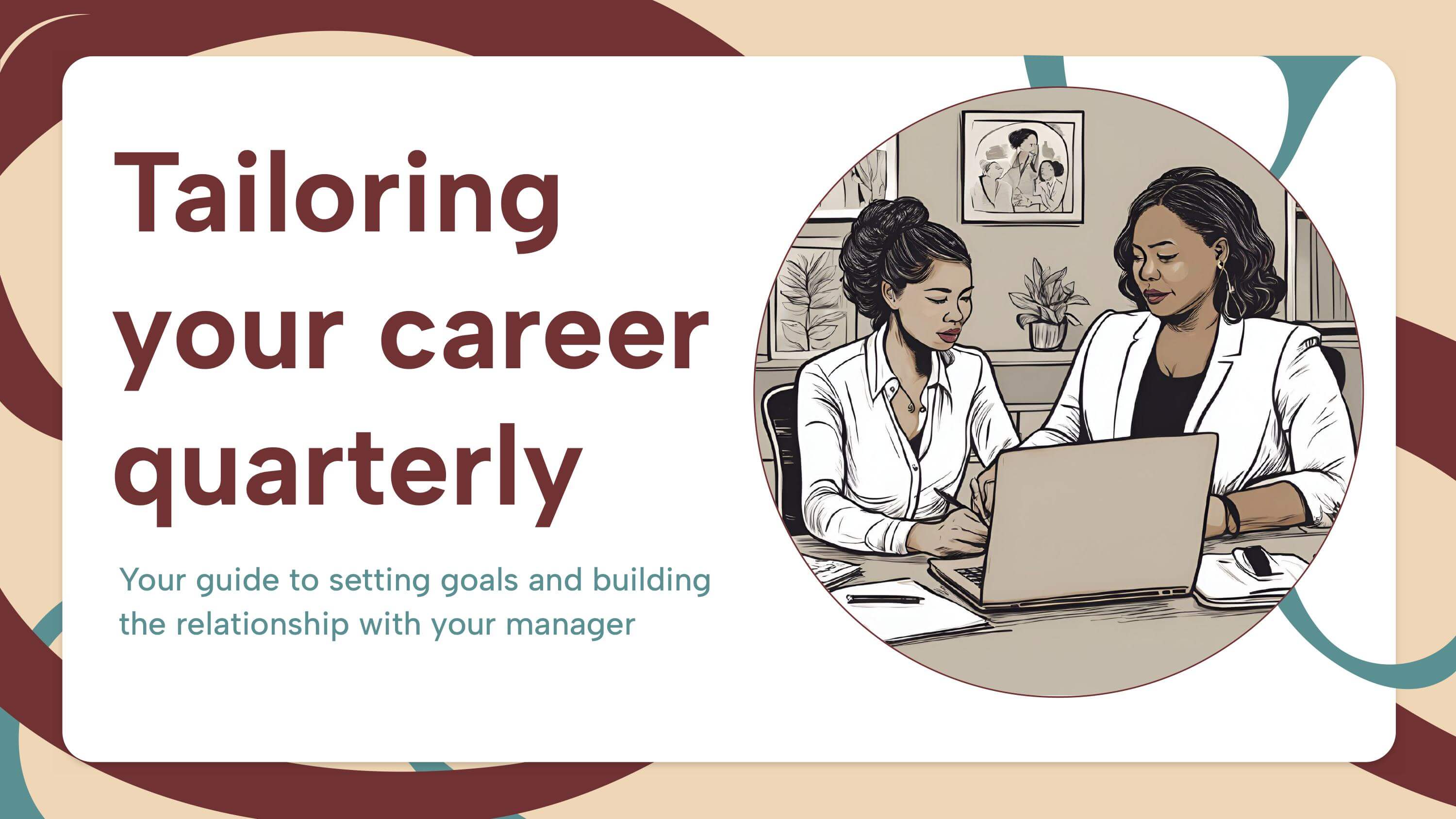 header image for Tailoring Your Career Quarterly Through Transparent Relationships With Your Manager